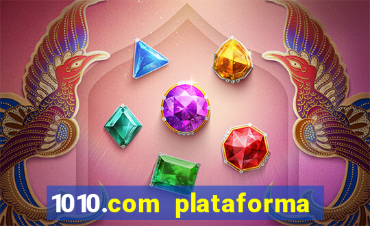 1010.com plataforma de jogos